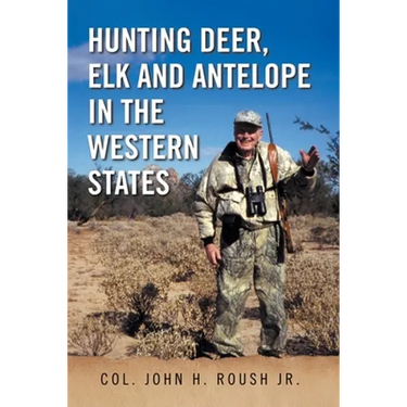 Hunting Deer, Elk and Antelope in the Western States