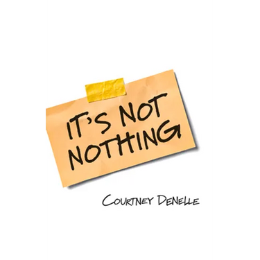It's Not Nothing