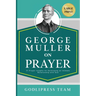 George Muller on Prayer: 31 Prayer Insights for Developing an Intimate Relationship with God. (LARGE PRINT)