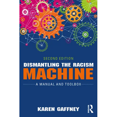 Dismantling the Racism Machine: A Manual and Toolbox