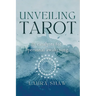 Unveiling Tarot; 78 Catalysts for Personal Awakening