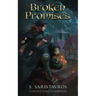 Broken Promises: An Epic Fantasy Adventure (The Fateful Force Book 1.5)