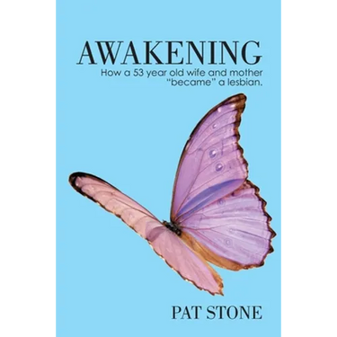 Awakening: How a 53 year old wife and mother "became" a lesbian