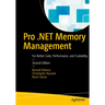 Pro .Net Memory Management: For Better Code, Performance, and Scalability