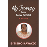 My Journey to a New World: A Memoir