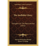 The Ineffable Glory: Thoughts On The Resurrection (1921)