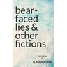 Bear-Faced Lies and Other Fictions