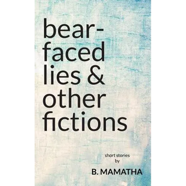 Bear-Faced Lies and Other Fictions