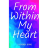 From Within My Heart