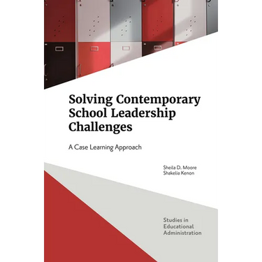 Solving Contemporary School Leadership Challenges: A Case Learning Approach