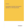 Annual Report of the Bank Commissioners, September 30, 1859, Massachusetts