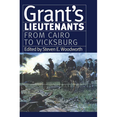 Grant's Lieutenants: From Cairo to Vicksburg