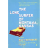 The Lone Surfer of Montana, Kansas: Stories