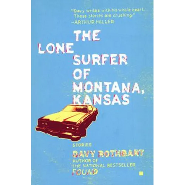 The Lone Surfer of Montana, Kansas: Stories