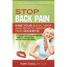STOP Back Pain: Kiss Your Back, Neck And Sciatic Nerve Pain Goodbye!