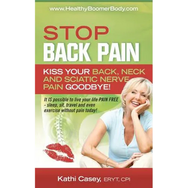 STOP Back Pain: Kiss Your Back, Neck And Sciatic Nerve Pain Goodbye!
