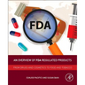 An Overview of FDA Regulated Products: From Drugs and Cosmetics to Food and Tobacco