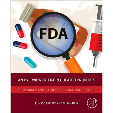 An Overview of FDA Regulated Products: From Drugs and Cosmetics to Food and Tobacco