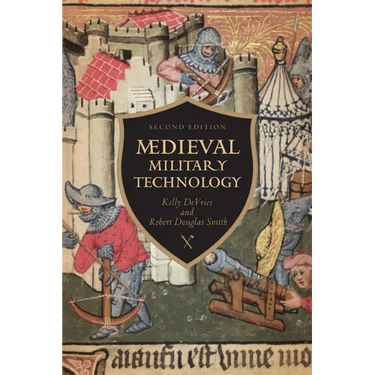 Medieval Military Technology, Second Edition