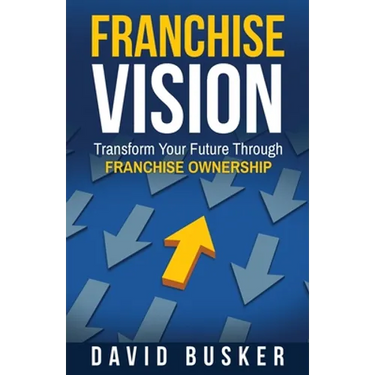 Franchise Vision: Transform Your Future Through Franchise Ownership