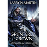 The Splintered Crown: A Tankards and Heroes Novel