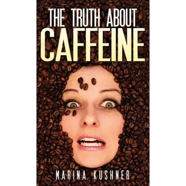 The Truth about Caffeine