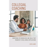 Collegial Coaching: Mentoring for Knowledge and Skills That Transfer to Real-World Applications