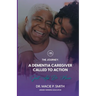 A Dementia Caregiver Called to Action: The Journey