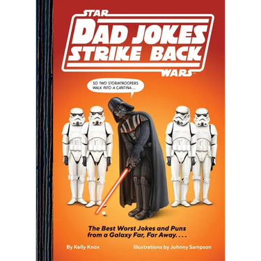 Star Wars Dad Jokes Strike Back: The Best Worst Jokes and Puns from a Galaxy Far, Far Away. . . .