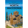 Local Travel Guide to North Macedonia