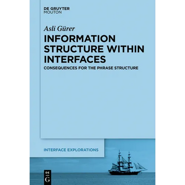 Information Structure Within Interfaces: Consequences for the Phrase Structure
