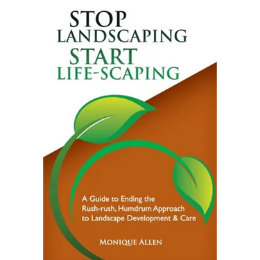 Stop Landscaping, Start LifeScaping