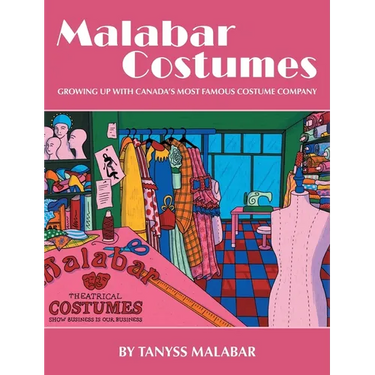Malabar Costumes: Growing Up With Canada's Most Famous Costume Company