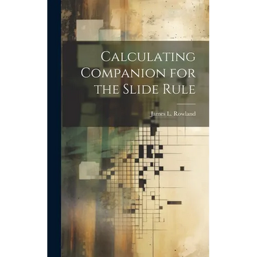 Calculating Companion for the Slide Rule