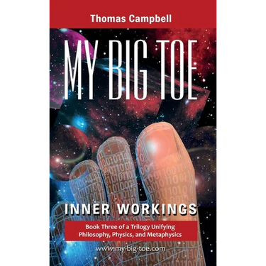 My Big TOE - Inner Workings H: Book 3 of a Trilogy Unifying Philosophy, Physics, and Metaphysics