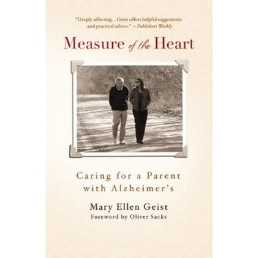 Measure of the Heart: Caring for a Parent with Alzheimer's