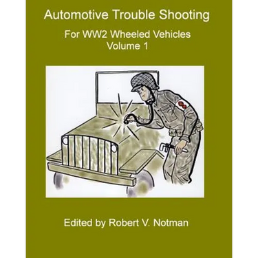 Automotive Trouble Shooting for WW2 Wheeled Vehicles: Volume 1