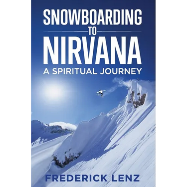 Snowboarding to Nirvana: A Spiritual Journey