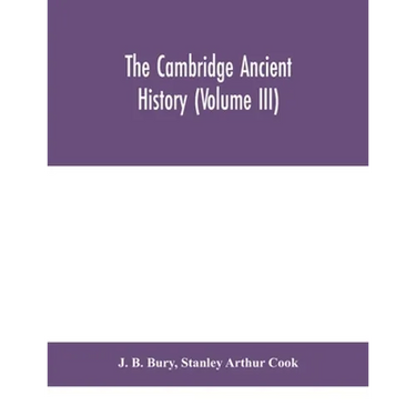 The Cambridge Ancient History (Volume Iii)