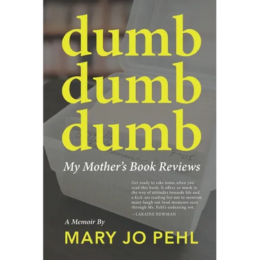 Dumb Dumb Dumb: My Mother's Book Reviews