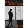 Ask Any Aardvark