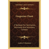 Gregorian Chant: A Textbook For Seminaries, Novitiates And Secondary Schools
