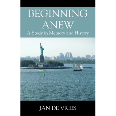 Beginning Anew: A Study in Memory and History
