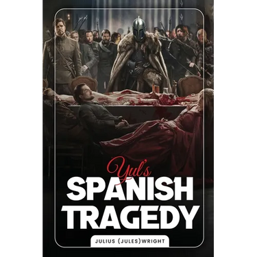 Yul's Spanish Tragedy