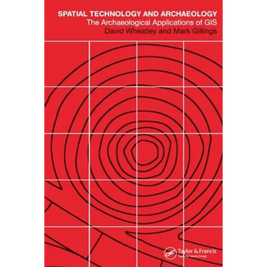 Spatial Technology and Archaeology: The Archaeological Applications of GIS