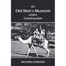 An Old Man's Museum Under Construction