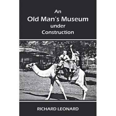An Old Man's Museum Under Construction