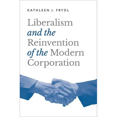 Liberalism and the Reinvention of the Modern Corporation