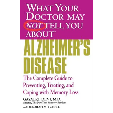 Alzheimer's Disease: The Complete Guide to Preventing, Treating, and Coping with Memory Loss