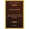 In the Next World: Actual Narratives of Personal Experiences by Some Who Have Passed On